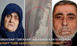 Bursa'daki "Sır Kayıp" İhbarında kan donduran vahşet: "Eşim aşağı indi, dönmedi" demişti!