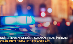 Eskişehir’den İnegöl’e uzanan ihbar intikamı: sokak ortasında hesaplaştılar!