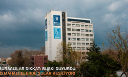 Bursalılar dikkat: BUSKİ duyurdu, o mahallelerde sular kesiliyor!