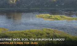 Kestirme değil ecel yolu! Bursa'da sürücü saniyeler içinde yok oldu