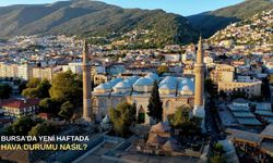 Bursa’da yeni haftada hava durumu nasıl?