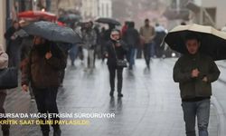 Bursa’da yağış etkisini sürdürüyor: Kritik saat dilimi paylaşıldı!