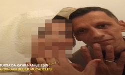 Bursa'da kayıp hamile eşin ardından bebek mücadelesi