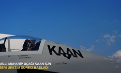 Milli muharip uçağı KAAN için seri üretim süreci başladı