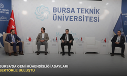Bursa'da gemi mühendisliği adayları sektörle buluştu