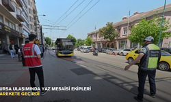 Bursa ulaşımında yaz mesaisi ekipleri harekete geçirdi