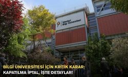 Bilgi Üniversitesi İçin Kritik Karar: Kapatılma İptal, İşte Detaylar!