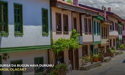 Bursa'da bugün hava durumu nasıl olacak?