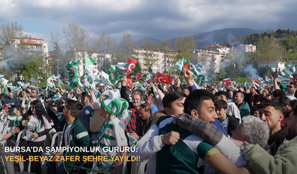 Bursa’da şampiyonluk gururu: Yeşil-beyaz zafer şehre yayıldı!