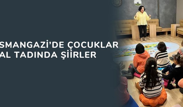 Bursa Osmangazi’de çocuklar için Masal Tadında Şiirler