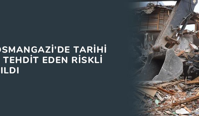 Bursa Osmangazi’de tarihi surları tehdit eden riskli bina yıkıldı