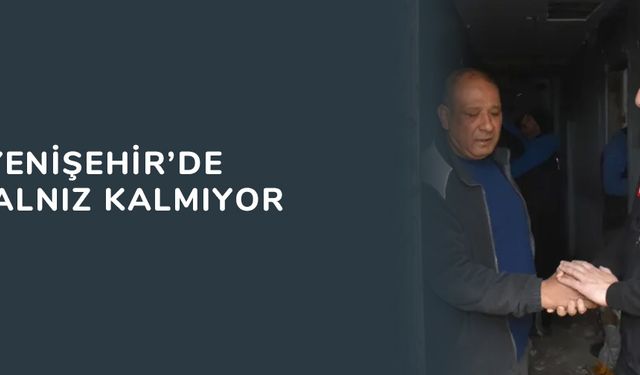 Bursa Yenişehir’de kimse yalnız kalmıyor