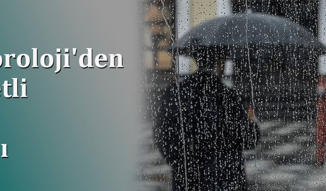 Meteoroloji'den Kuvvetli Yağış Alarmı