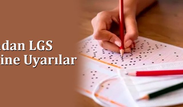 Uzmandan LGS Velilerine Uyarılar