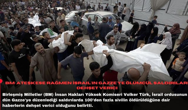 BM: Ateşkese rağmen İsrail'in Gazze'ye ölümcül saldırıları dehşet vericif
