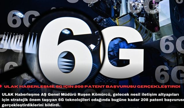 ULAK Haberleşme, 6G için 208 patent başvurusu gerçekleştirdi