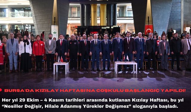 Bursa’da Kızılay Haftası’na coşkulu başlangıç yapıldı!