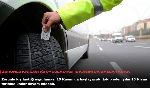 Zorunlu kış lastiği uygulaması 15 Kasım'da başlayacak