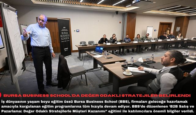 Bursa Business School’da değer odaklı stratejiler belirlendi