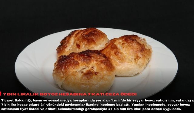 7 bin liralık boyoz hesabına 7 katı ceza ödedi