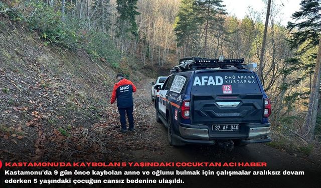 Kastamonu'da  kaybolan 5 yaşındaki çocuktan acı haber