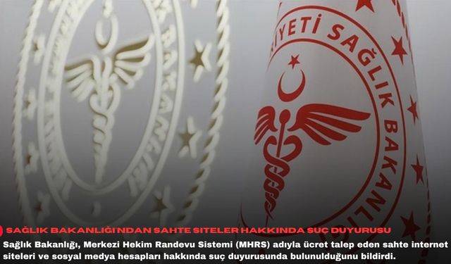 Sağlık Bakanlığı'ndan sahte siteler hakkında suç duyurusu
