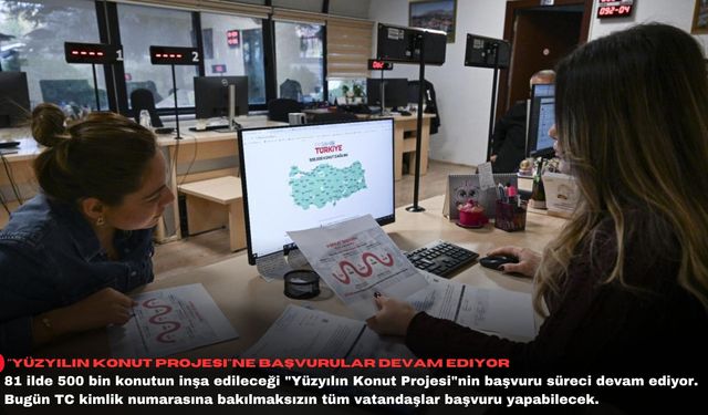 "Yüzyılın Konut Projesi"ne başvurular devam ediyor