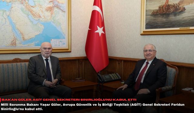 Bakan Güler, AGİT Genel Sekreteri Sinirlioğlu'nu kabul etti