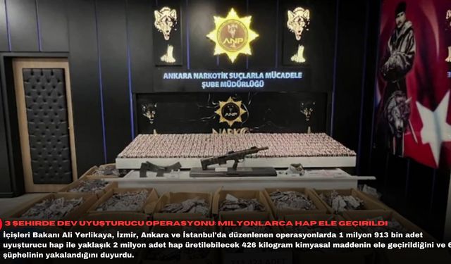 3 şehirde dev uyuşturucu operasyonu: Milyonlarca hap ele geçirildi