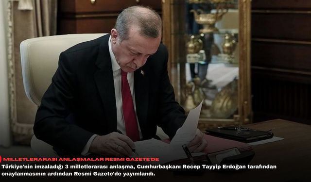 Milletlerarası anlaşmalar Resmi Gazete'de