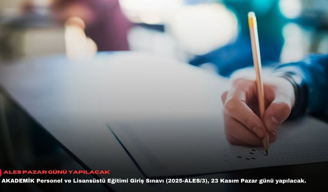 ALES pazar günü yapılacak