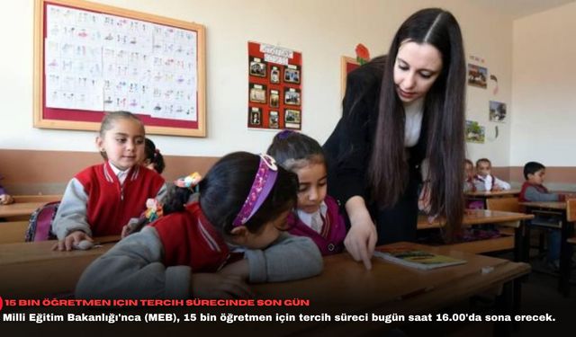 15 bin öğretmen için tercih sürecinde son gün