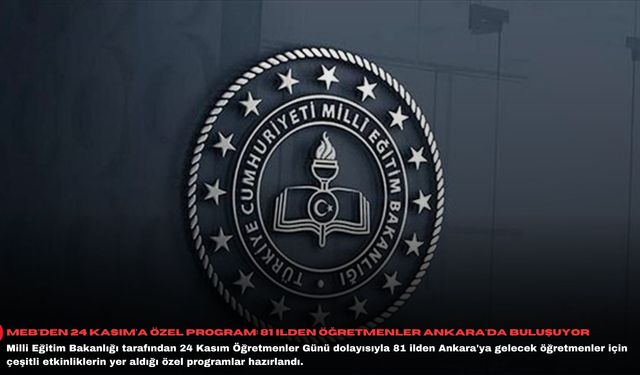 MEB'den 24 Kasım'a özel program: 81 ilden öğretmenler Ankara'da buluşuyor