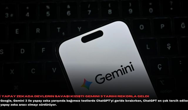 Yapay zekada devlerin savaşı kızıştı: Gemini 3 tarihi rekorla geldi