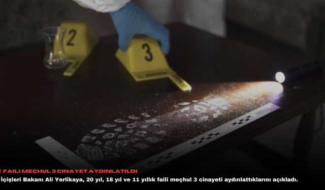 Faili meçhul 3 cinayet aydınlatıldı