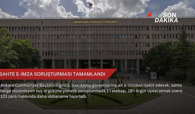 Sahte e-imza soruşturması tamamlandı