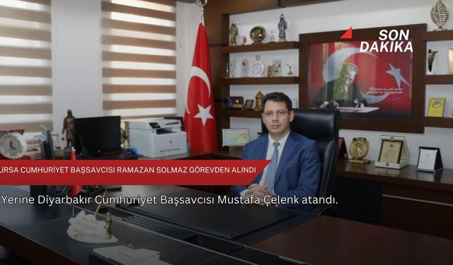 Bursa Cumhuriyet Başsavcısı Ramazan Solmaz görevden alındı