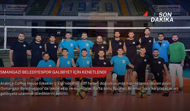 Osmangazi Belediyespor galibiyet için kenetlendi