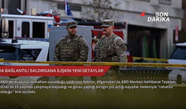 CIA bağlantılı saldırgana ilişkin yeni detaylar