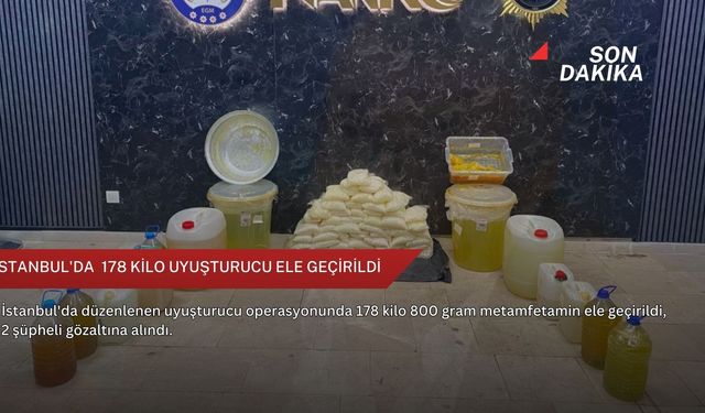 İstanbul'da  178 kilo uyuşturucu ele geçirildi