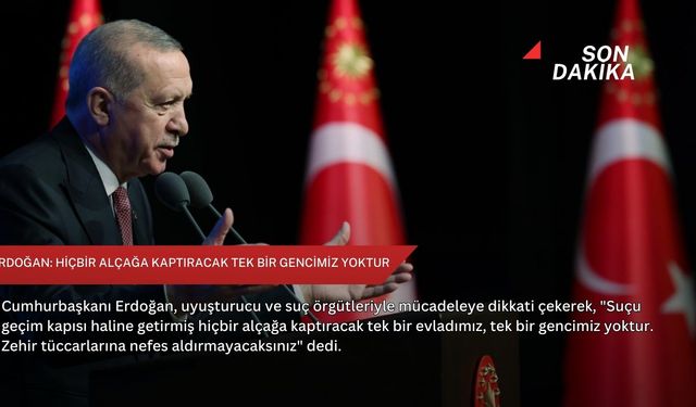 Erdoğan: Hiçbir alçağa kaptıracak tek bir gencimiz yoktur