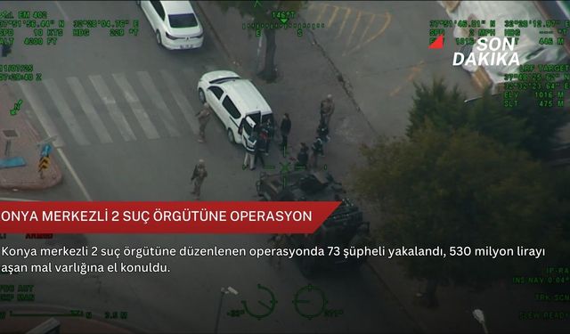 Konya merkezli 2 suç örgütüne operasyon