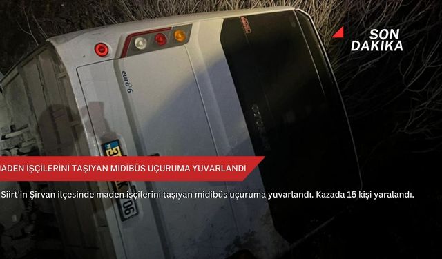 Maden işçilerini taşıyan midibüs uçuruma yuvarlandı
