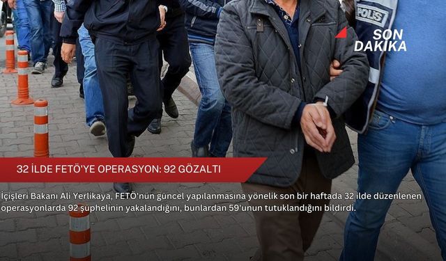 32 ilde FETÖ'ye operasyon: 92 gözaltı