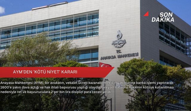 AYM'den 'kötü niyet' kararı