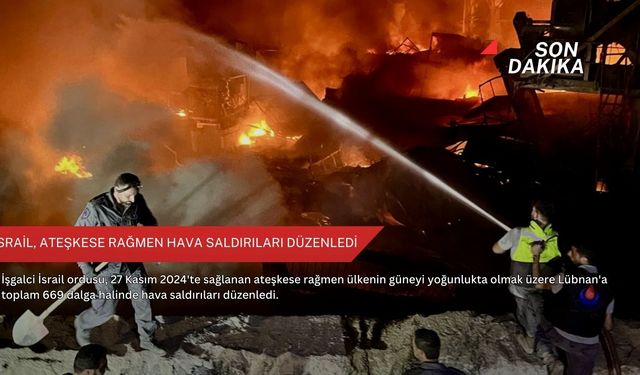 İsrail, ateşkese rağmen hava saldırıları düzenledi