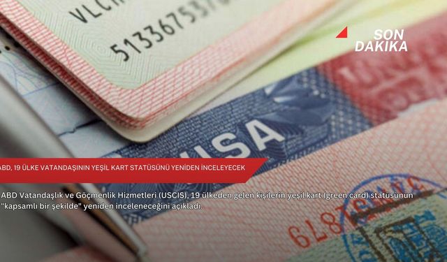 ABD, 19 ülke vatandaşının yeşil kart statüsünü yeniden inceleyecek