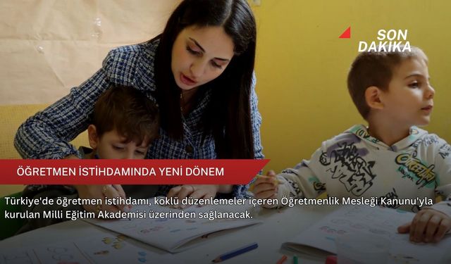 Öğretmen istihdamında yeni dönem