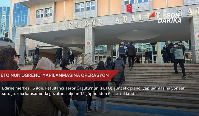 FETÖ'nün öğrenci yapılanmasına operasyon
