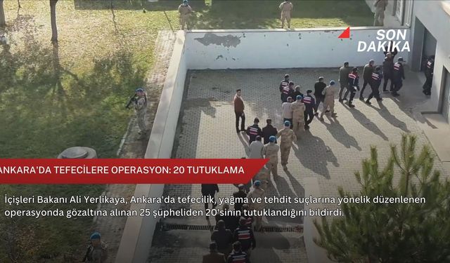 Ankara'da tefecilere operasyon: 20 tutuklama